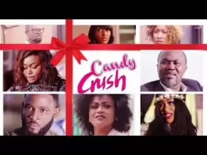 Video: CANDY CRUSH SEASON 1 - RUTH KADIRI | ESTHER AUDU  LATEST Nigerian Movies